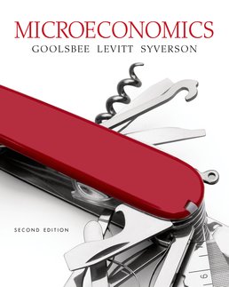 Microeconomics by Austan Goolsbee, Steven Levitt, Chad Syverson - Second Edition, 2016 from Macmillan Student Store