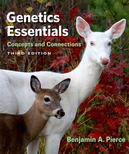 Genetics Essentials by Benjamin A. Pierce - Third Edition, 2016 from Macmillan Student Store