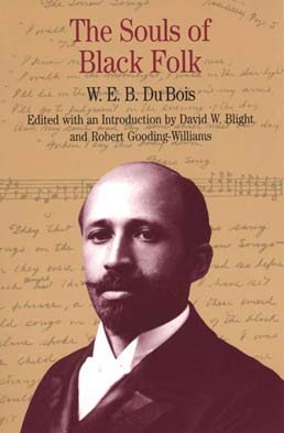 Cover: The Souls of Black Folk, 1st Edition by W.E.B. DuBois; Edited by David W. Blight and Robert Gooding-Williams