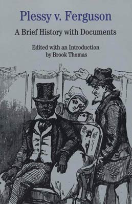 Plessy v. Ferguson by Brook Thomas - First Edition, 1997 from Macmillan Student Store