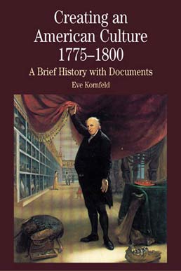 Creating an American Culture, 1775-1800 by Eve Kornfeld - First Edition, 2001 from Macmillan Student Store