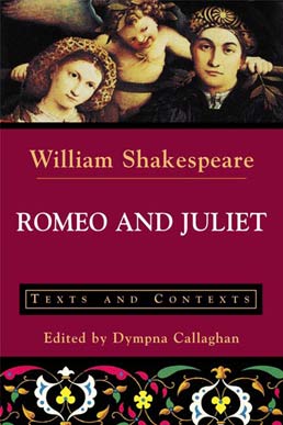 Cover: Romeo and Juliet, 1st Edition by William Shakespeare; Edited by Dympna Callaghan