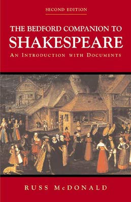 The Bedford Companion to Shakespeare by Russ McDonald - Second Edition, 2001 from Macmillan Student Store