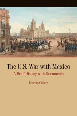 Cover: The U.S. War with Mexico, 1st Edition by Ernesto Chavez