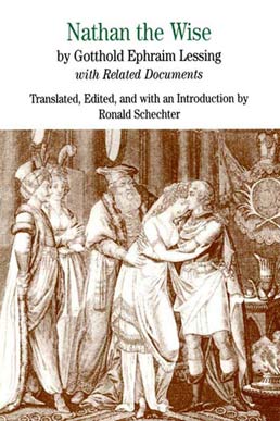 Nathan the Wise by Gotthold Ephraim Lessing; Translated; Edited; and with an Introduction by Ronald Schechter - First Edition, 2004 from Macmillan Student Store