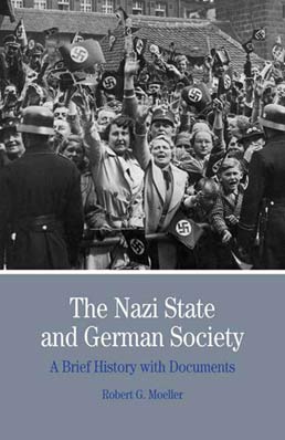 The Nazi State and German Society by Robert G. Moeller - First Edition, 2010 from Macmillan Student Store