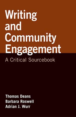 Cover: Writing and Community Engagement, 1st Edition by Thomas Deans; Barbara Roswell; Adrian J. Wurr