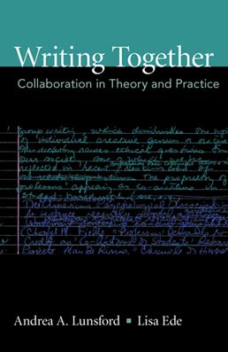 Writing Together by Andrea A Lunsford; Lisa Ede - First Edition, 2012 from Macmillan Student Store