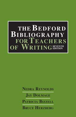 Cover: The Bedford Bibliography for Teachers of Writing, 7th Edition by Nedra Reynolds; Jay Dolmage; Patricia Bizzell; Bruce Herzberg