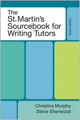 The St. Martin's Sourcebook for Writing Tutors by Christina Murphy; Steve Sherwood - Fourth Edition, 2011 from Macmillan Student Store