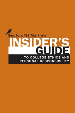 Insider's Guide to College Ethics and Personal Responsibility by Bedford/St. Martin's - First Edition, 2011 from Macmillan Student Store