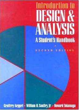 Introduction to Design and Analysis by Geoffrey Keppel, University of California, Berkeley; William H. Saufley, University of California, Berkeley; Howard Tokunaga, State University of California, San Jose - Second Edition, 1992 from Macmillan Student Store