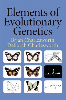 Cover: Elements of Evolutionary Genetics, 1st Edition by Brian Charlesworth; Deborah Charlesworth