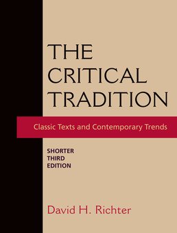 The Critical Tradition: Shorter Edition by David H. Richter - Third Edition, 2016 from Macmillan Student Store