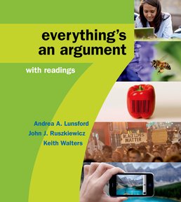 High School Version for Everything's an Argument with Readings by Andrea A. Lunsford; John J. Ruszkiewicz - Seventh Edition, 2016 from Macmillan Student Store