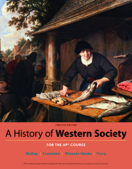 Cover: A History of Western Society Since 1300 for the AP® Course, 12th Edition by John P. McKay; Clare Haru Crowston; Merry E; Wiesner-Hanks; Joe Perry