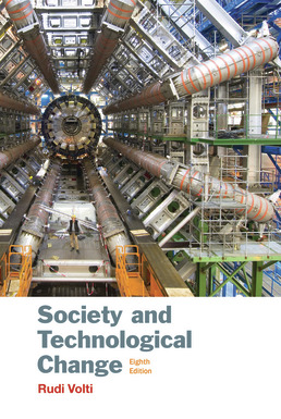 Society and Technological Change by Rudi Volti - Eighth Edition, 2017 from Macmillan Student Store