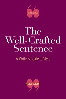 The Well-Crafted Sentence by Nora Bacon - Third Edition, 2019 from Macmillan Student Store