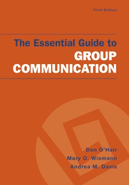 The Essential Guide to Group Communication by Dan O'Hair; Mary O. Wiemann; Andrea M. Davis - Third Edition, 2018 from Macmillan Student Store