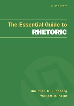 The Essential Guide to Rhetoric by William M. Keith; Christian O. Lundberg - Second Edition, 2018 from Macmillan Student Store