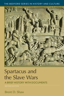 Spartacus and the Slave Wars by Brent D. Shaw - Second Edition, 2018 from Macmillan Student Store