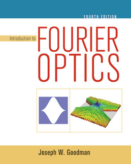 Introduction to Fourier Optics by Joseph W. Goodman - Fourth Edition, 2017 from Macmillan Student Store