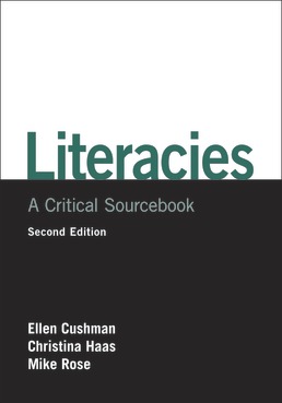 Literacies: A Critical Sourcebook by Ellen Cushman; Christina Haas; Mike Rose - Second Edition, 2020 from Macmillan Student Store