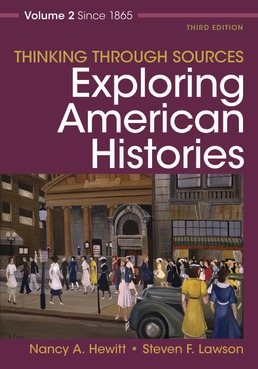 Thinking Through Sources for Exploring American Histories Volume 2 by Nancy A. Hewitt; Steven F. Lawson - Third Edition, 2019 from Macmillan Student Store