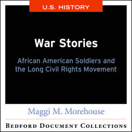 War Stories: African American Soldiers and the Long Civil Rights Movement-U.S. by Maggi M. Morehouse - First Edition, 2018 from Macmillan Student Store