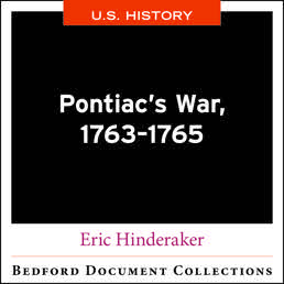 Pontiac's War, 1763-1765 -U.S by Eric Hinderaker - First Edition, 2016 from Macmillan Student Store