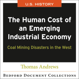 The Human Cost of an Emerging Industrial Economy: Coal Mining Disasters in the West-U.S. by Thomas Andrews - First Edition, 2018 from Macmillan Student Store