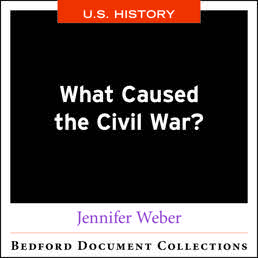 What Caused the Civil War?-U.S by Jennifer Weber - First Edition, 2018 from Macmillan Student Store