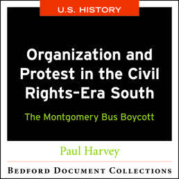 Organization and Protest in the Civil Rights-Era South: The Montgomery Bus Boycott-U.S. by Paul Harvey - First Edition, 2018 from Macmillan Student Store