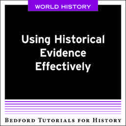 Using Historical Evidence Effectively - World by Bedford/St. Martin's - First Edition, 2019 from Macmillan Student Store