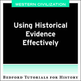 Using Historical Evidence Effectively - West by Bedford/St. Martin's - First Edition, 2016 from Macmillan Student Store