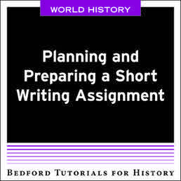 Planning and Preparing a Short Writing Assignment - World by Bedford/St. Martin's - First Edition, 2019 from Macmillan Student Store