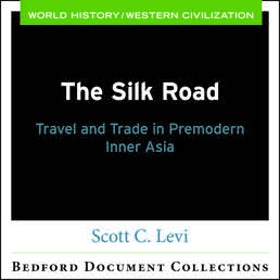 Cover: The Silk Road: Travel and Trade in Premodern Inner Asia, 1st Edition by Scott C. Levi