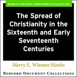 The Spread of Christianity in the Sixteenth and Early Seventeenth Centuries by Merry E. Wiesner-Hanks - First Edition, 2018 from Macmillan Student Store