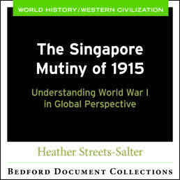 The Singapore Mutiny of 1915: Understanding World War I in Global Perspective by Heather Streets-Salter - First Edition, 2018 from Macmillan Student Store