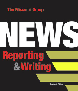 Cover: News Reporting and Writing, 13th Edition by The Missouri Group