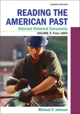 Reading the American Past: Selected Historical Documents, Volume 2: Since 1865 by Michael P. Johnson - Eighth Edition, 2020 from Macmillan Student Store