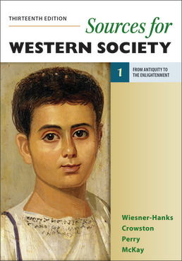 Sources for Western Society, Volume 1 by Merry E. Wiesner-Hanks; Clare Haru Crowston; Joe Perry; John P. McKay - Thirteenth Edition, 2020 from Macmillan Student Store