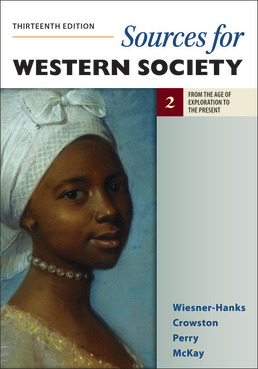 Sources for Western Society, Volume 2 by Merry E. Wiesner-Hanks; Clare Haru Crowston; Joe Perry; John P. McKay - Thirteenth Edition, 2020 from Macmillan Student Store