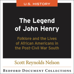 The Legend of John Henry: Folklore and the Lives of African Americans in the Postwar South - U.S. by Scott Reynolds Nelson - First Edition, 2019 from Macmillan Student Store