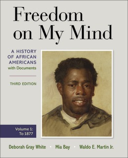 Freedom on My Mind, Volume One by Deborah Gray White; Mia Bay; Waldo Martin Jr. - Third Edition, 2021 from Macmillan Student Store