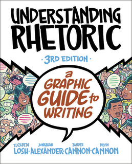 Understanding Rhetoric by Elizabeth Losh; Jonathan Alexander; Kevin Cannon; Zander Cannon - Third Edition, 2021 from Macmillan Student Store