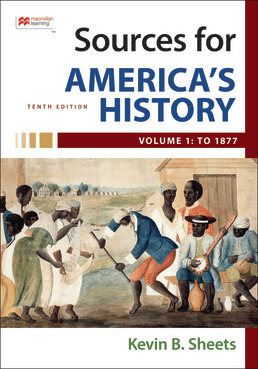 Sources for America's History, Volume 1: To 1877 by Rebecca Edwards; Eric Hinderaker; Robert Self; James Henretta; Kevin B. Sheets - Tenth Edition, 2021 from Macmillan Student Store