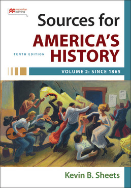 Sources for America's History, Volume 2: Since 1865 by Rebecca Edwards; Eric Hinderaker; Robert Self; James Henretta; Kevin B. Sheets - Tenth Edition, 2021 from Macmillan Student Store