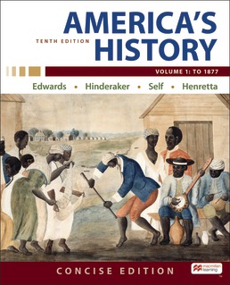 Cover: America's History: Concise Edition, Volume 1, 10th Edition by Rebecca Edwards; Eric Hinderaker; Robert Self; James Henretta