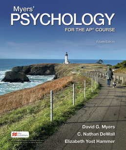 Myers' Psychology for the AP® Course, Fourth Edition, by David G. Myers; C. Nathan DeWall; Elizabeth Yost Hammer - ©2024 from BFW High School Publishers